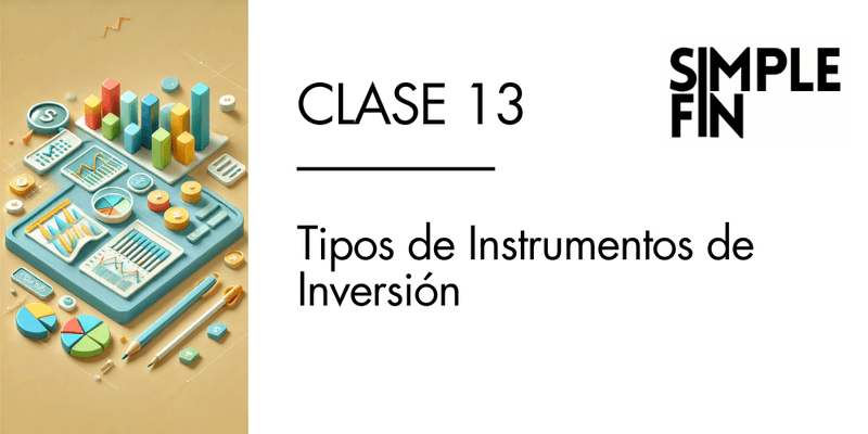 Clase 13 GRABADA: Tipos de Instrumentos de Inversión