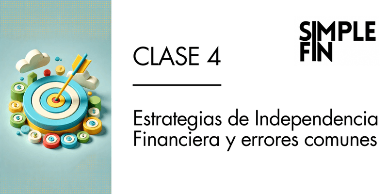 Clase 4 GRABADA: Independencia Financiera