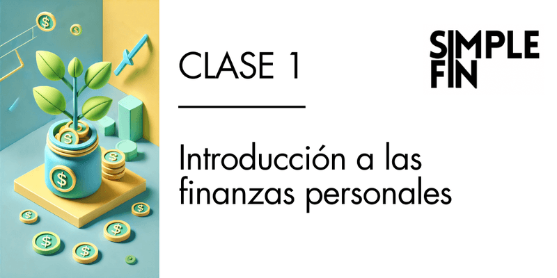 Clase 1 GRABADA : Introducción a las finanzas personales